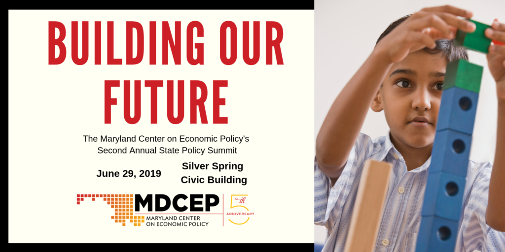 Building Our Future: The Maryland Center on Economic Policy's Second Annual State Policy Summit